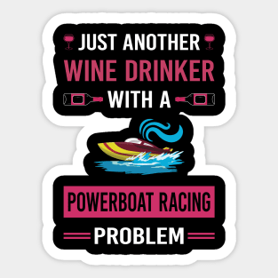 Wine Drinker Powerboat Racing Race Powerboats Sticker